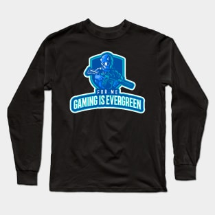 Gaming is Evergreen Long Sleeve T-Shirt